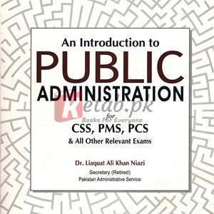 An Introduction to Public Administration By Dr. Liaqat Niazi Book For Sale in Pakistan