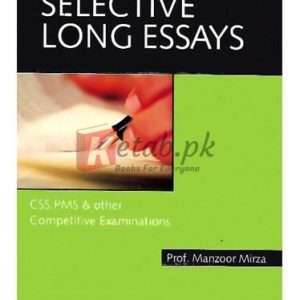 Selective Long Essays for CSS, PMS, Competitive Examination By Manzoor Mirza Book for Sale in Pakistan