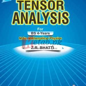 Tensor Analysis for BS 4-Years, M.Sc Mathematics Physics By Z. R. Bhatti Book For Sale in Pakistan