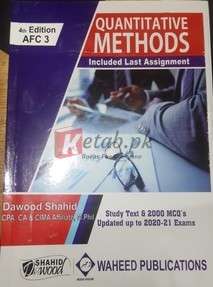 AFC -3 Quantitative Methods ( Included Last Assignment ) - ( 4rd Edition ) By Dawood Shahid Book For Sale in Pakistan