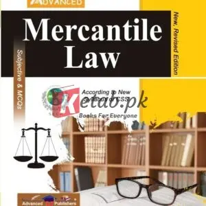 Advanced Mercantile Law According to New Syllabus of CSSBy H. H. Khan Book For Sale in Pakistan
