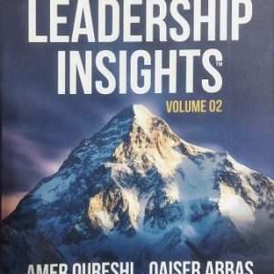 LeaderShip Insights Vol 2 by Best Selling Author Qaiser Abbas and Entrepreneuship, Finance and Business Expert Amer Qureshi Book for Sale in Pakistan