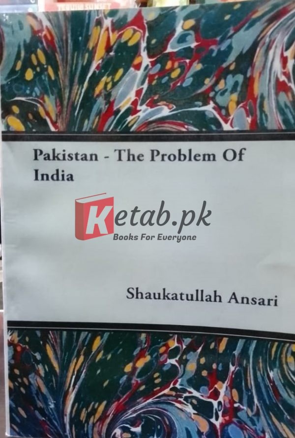 Pakistan - The Problem of India By Shaukat Ullah Ansari Regional Polictics Book for Sale in Pakistan