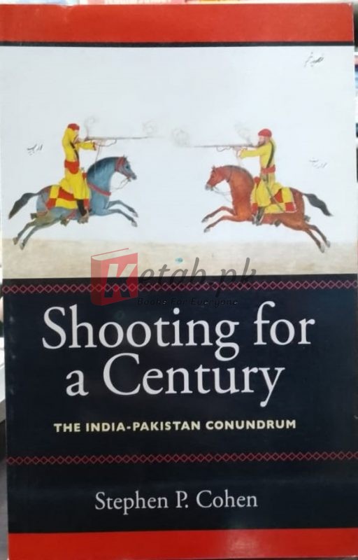Shooting for a Century By Stephan P. Cohen Regional Politics Book for Sale in Pakistan