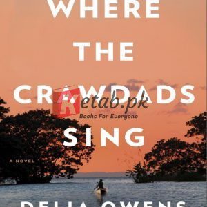 Where the Crawdads Sing By Delia Owens (Paperback) Contemporary Romance Books For Sale in Pakistan