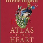 Atlas of the Heart: Mapping Meaningful Connection and the Language of Human Experience By Brene Brown Self Help Books For Sale in Pakistan