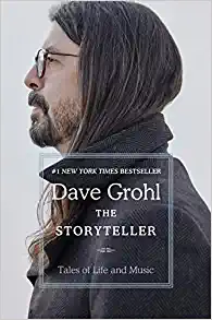 The Storyteller: Tales of Life and Music By Dave Grohl (paperback) Biography Novel