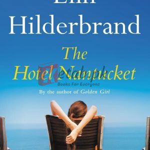 The Hotel Nantucket By Elin Hildebrand (paperback) Romance novel