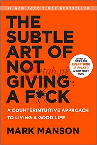 The Subtle Art of Not Giving a F*ck: A Counterintuitive Approach to Living a Good Life By Mark Manson (Paperback) Self Help Book