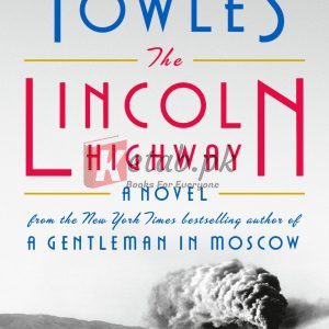 The Lincoln Highway: A Novel By Amor Towels (paperback) Thrilling