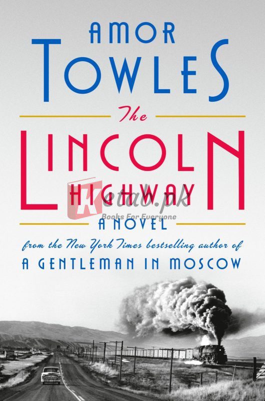 The Lincoln Highway: A Novel By Amor Towels (paperback) Thrilling