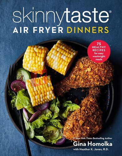 Skinnytaste Air Fryer Dinners: 75 Healthy Recipes for Easy Weeknight Meals: A Cookbook By Gina Homolka, Heather K. Jones R.D. (paperback) Housekeeping Book