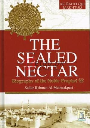The Sealed Nectar: Biography of the Noble Prophet: Ar-Raheeq Al-Makhtum (Paperback Black & White)