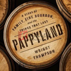 Pappyland: A Story of Family, Fine Bourbon, and the Things That Last By Wright Thompson (paperback) Housekeeping Book