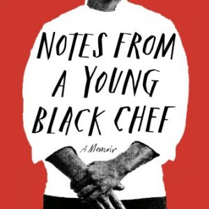 Notes from a Young Black Chef: A Memoir By Onwuachi, Kwame, Stein, Joshua David (paperback) History Novel