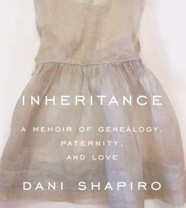 Inheritance: A Memoir of Genealogy, Paternity, and Love By Dani Shapiro (paperback) Biography Novel
