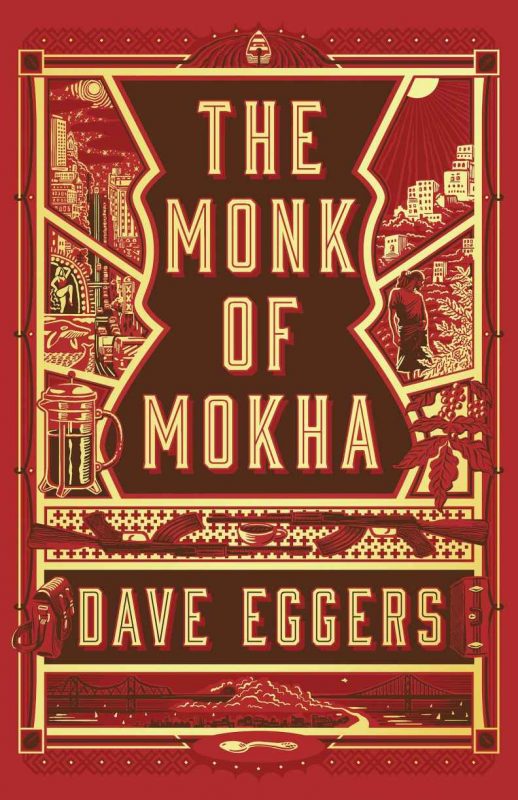 The Monk of Mokha By Dave Eggers (paperback) History Novel