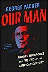 Our Man: Richard Holbrooke and the End of the American Century By George Packer (paperback) Politics Book