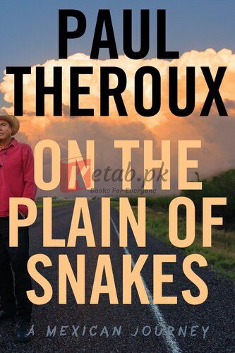 On The Plain Of Snakes: A Mexican Journey By Paul Theroux (paperback) History Book