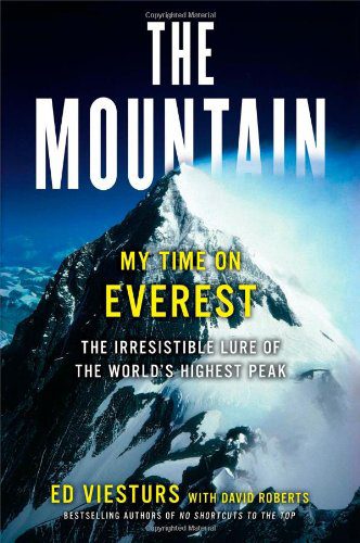 The Mountain: My Time on Everest By Ed Viesturs, David Roberts (paperback) Travel Book