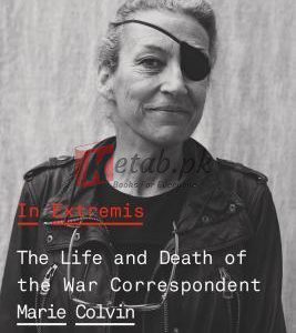 In Extremis: The Life and Death of the War Correspondent Marie Colvin By Lindsey Hilsum (paperback) Reference Book
