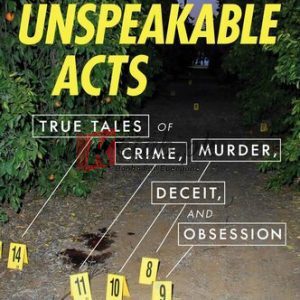 Unspeakable Acts: True Tales of Crime, Murder, Deceit, and Obsession By Sarah Weinman (paperback) Fiction Novel