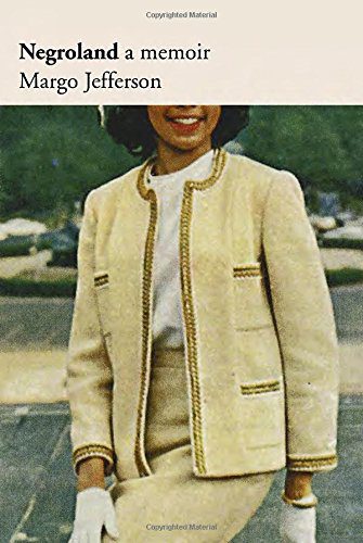 Negroland: A Memoir By Margo Jefferson (paperback) Society Politics Novel