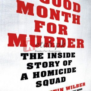 A Good Month for Murder: The Inside Story of a Homicide Squad By Wilber, Del Quentin (paperback) History Book