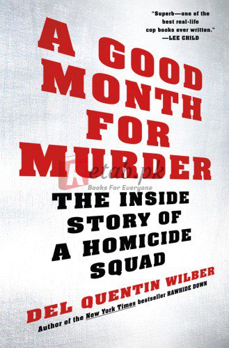 A Good Month for Murder: The Inside Story of a Homicide Squad By Wilber, Del Quentin (paperback) History Book