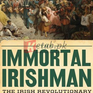 The Immortal Irishman: The Irish Revolutionary Who Became an American Hero By Egan, Timothy (paperback) Biography Book