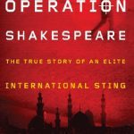 0 Operation Shakespeare: The True Story of an Elite International Sting By John Shiffman (paperback) Society Politics Novel