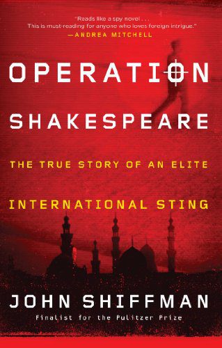 0 Operation Shakespeare: The True Story of an Elite International Sting By John Shiffman (paperback) Society Politics Novel