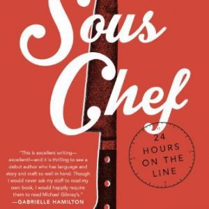 Sous Chef: 24 Hours on the Line By Michael Gibney (paperback) Biography Novel