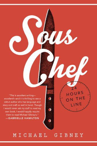 Sous Chef: 24 Hours on the Line By Michael Gibney (paperback) Biography Novel