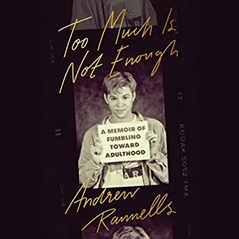 Too Much Is Not Enough: A Memoir of Fumbling Toward Adulthood By Andrew Rannells (paperback) Biography Book
