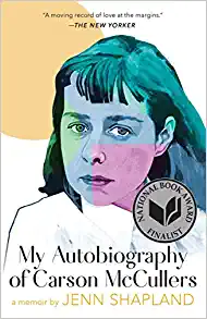 My Autobiography of Carson McCullers: A Memoir By McCullers, Carson, Shapland, Jenn (paperback) Biography Novel