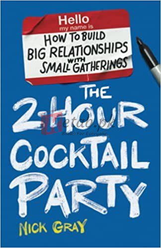 The 2-Hour Cocktail Party: How to Build Big Relationships with Small Gatherings Paperback – June 8, 2022 By Nick Gray (paperback) Biography Book