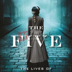 The Five: The Untold Lives of the Women Killed by Jack the Ripper By Hallie Rubenhold (paperback) Biography Book