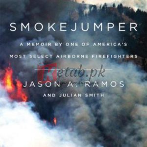 Smokejumper: A Memoir by One of America's Most Select Airborne Firefighters By Jason A. Ramos, Julian Smith (paperback) Biography Book