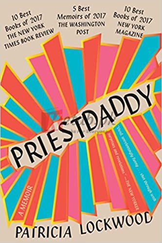 Priestdaddy: A Memoir By Patricia Lockwood (paperback) Reference Novel