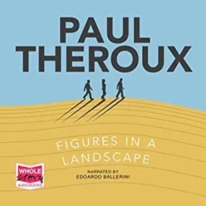 Figures in a Landscape: People and Places By Paul Theroux (paperback) Fiction Novel