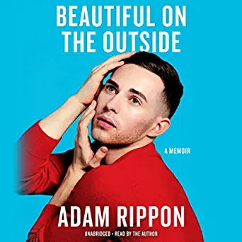 Beautiful on the Outside: A Memoir By Adam Rippon (paperback) Biography Book