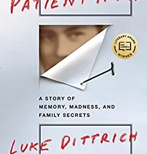 Patient H.M.: A Story of Memory, Madness, and Family Secrets By Luke Dittrich (paperback) Biography Book