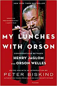 My Lunches with Orson: Conversations between Henry Jaglom and Orson Welles By Peter Biskind (paperback) Fiction Novel