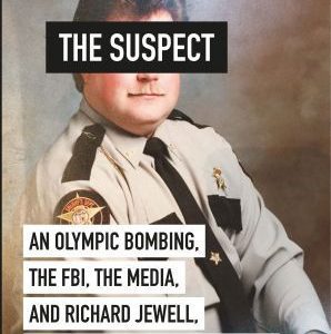 The Suspect: An Olympic Bombing, the FBI, the Media, and Richard Jewell, the Man Caught in the Middle By Kent Alexander, Kevin Salwen (paperback) History Novel