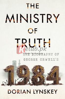 The Ministry of Truth: The Biography of George Orwell's 1984 By Dorian Lynskey (paperback) Biography Book