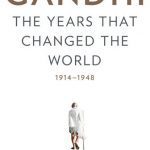 Gandhi: The Years That Changed the World, 1914-1948 By Ramachandra Guha (paperback) Society Politics