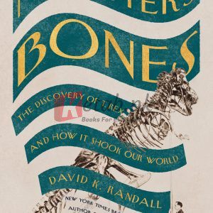 The Monster's Bones: The Discovery of T. Rex and How It Shook Our World By David K. Randall (paperback) Science Book
