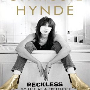 Reckless: My Life as a Pretender By Chrissie Hynde (paperback) Arts Novel