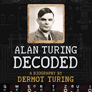 Prof: Alan Turing Decoded By Dermot Turing (paperback) Biography Novel